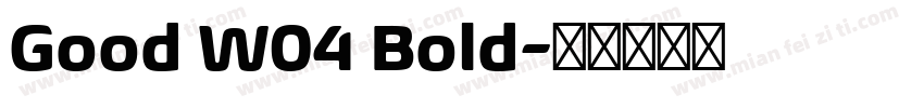 Good W04 Bold字体转换